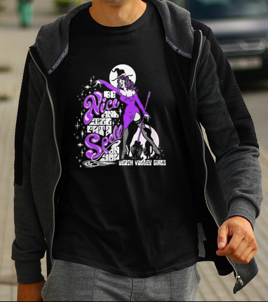 Be Nice And I'll Put A Spell On You Death Valley Girls T-Shirt