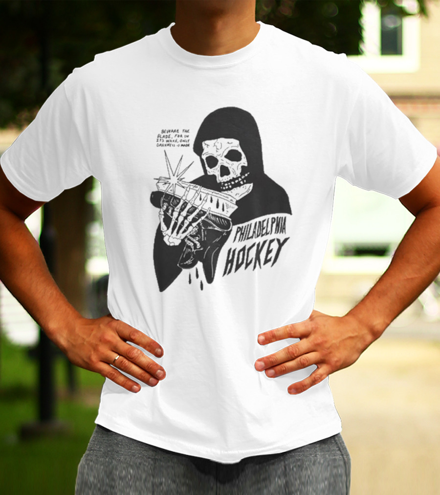 Philadelphia Hockey Beware The Blade Skeleton Holding Skate Only Darkness Is Made T-Shirt