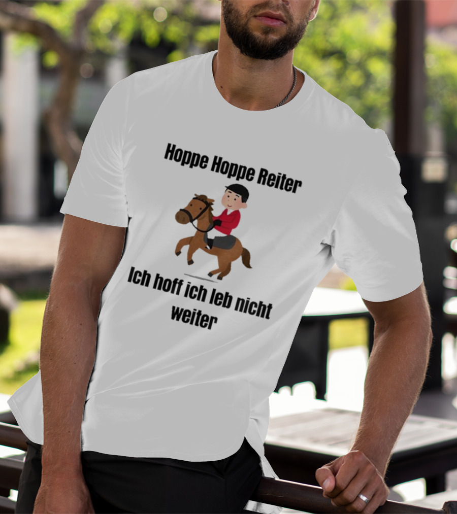 Hoppe Hoppe Reiter Ich Hoff Ich Leb Nicht Weiter Cartoon Horse Rider T-Shirt