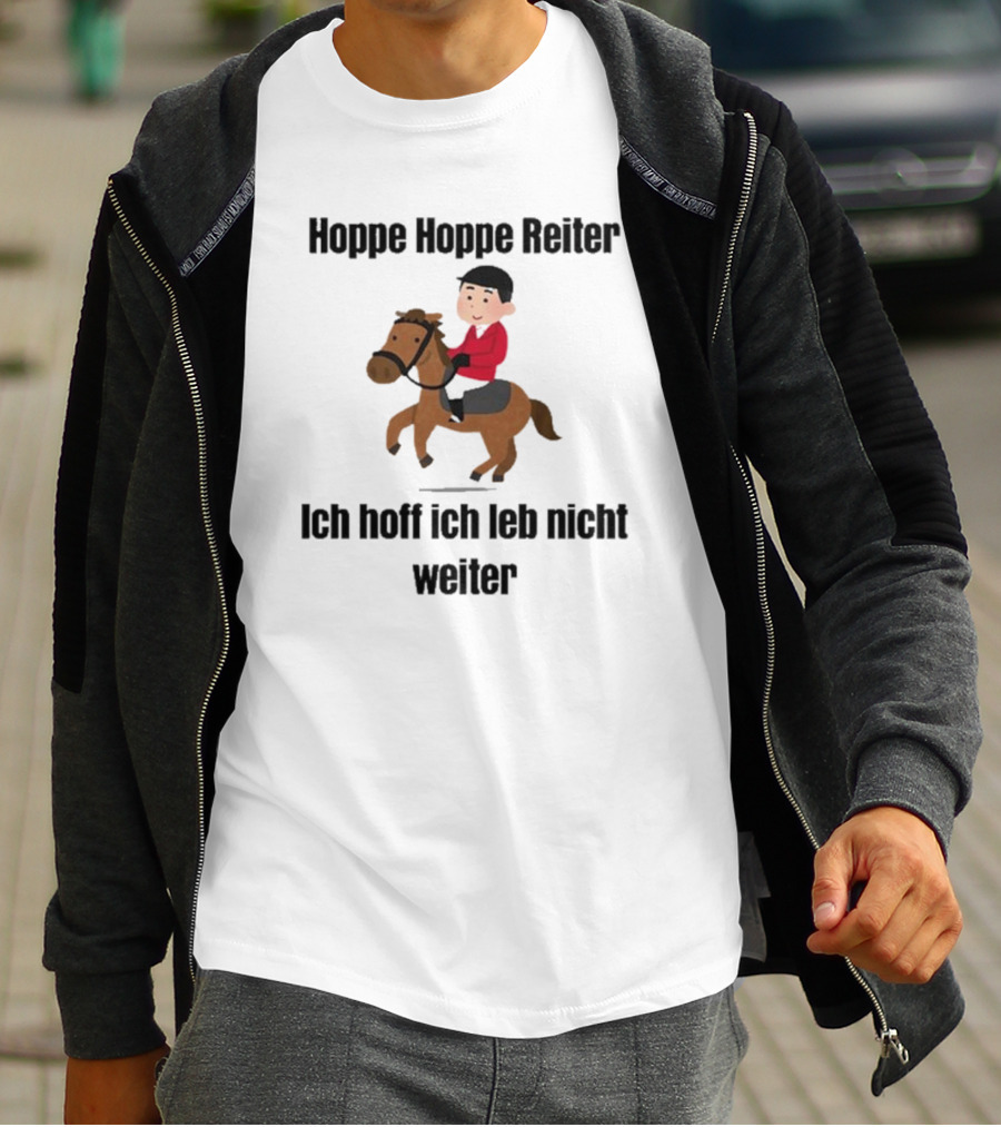 Hoppe Hoppe Reiter Ich Hoff Ich Leb Nicht Weiter Cartoon Horse Rider T-Shirt