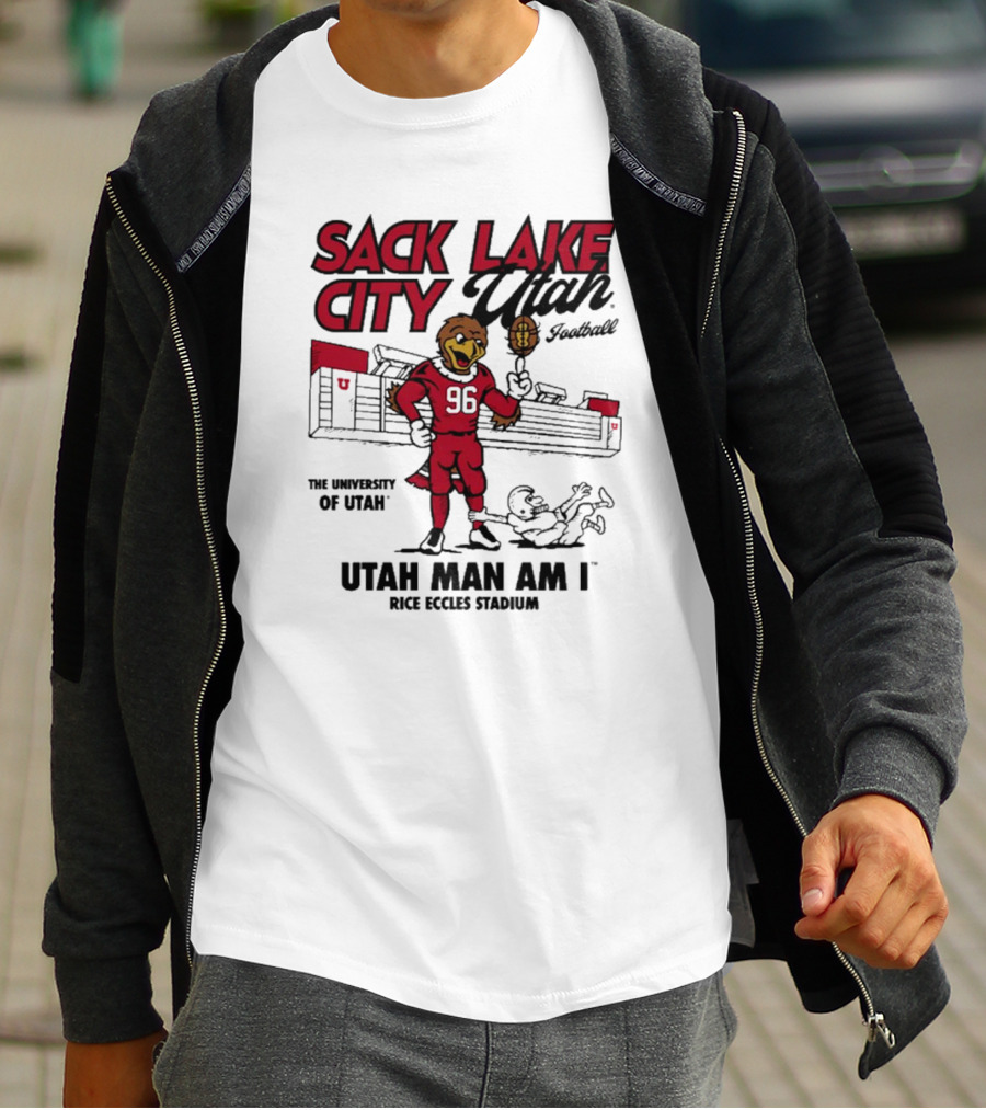 Sack Lake City Utah Football Utah Man Am I Rice Eccles Stadium University Of Utah T-Shirt