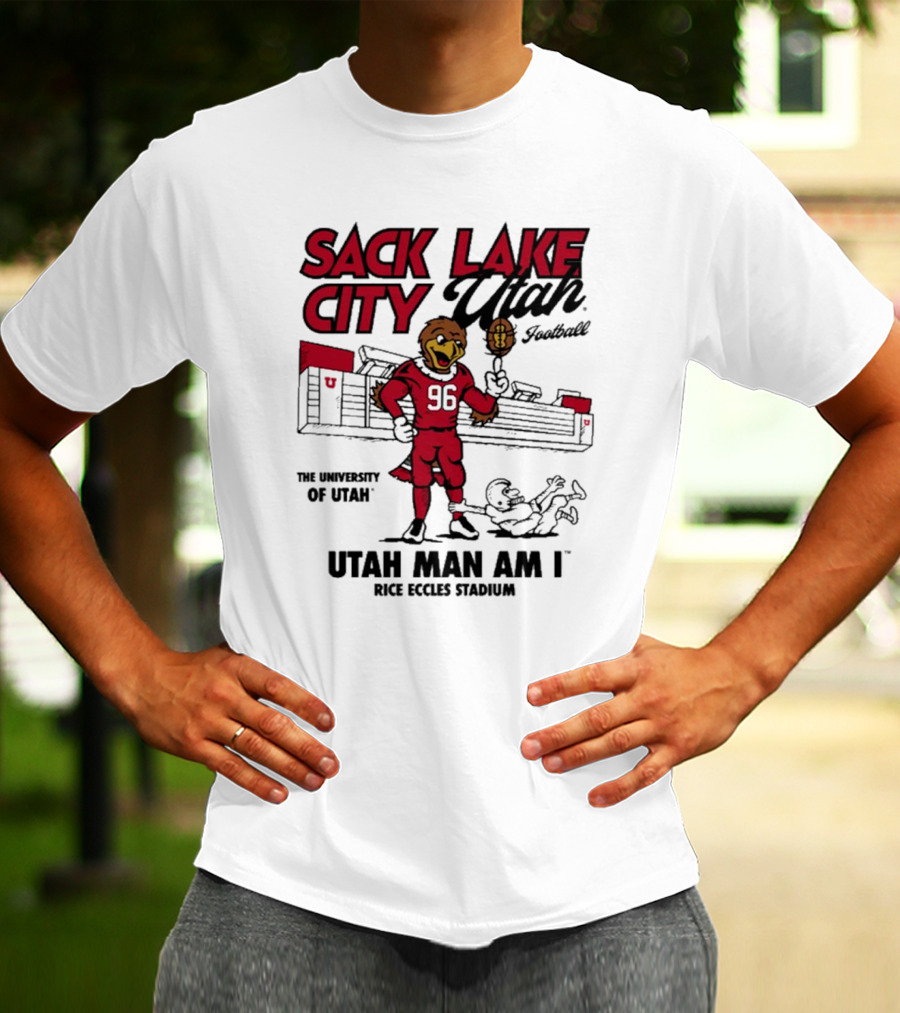 Sack Lake City Utah Football Utah Man Am I Rice Eccles Stadium University Of Utah T-Shirt