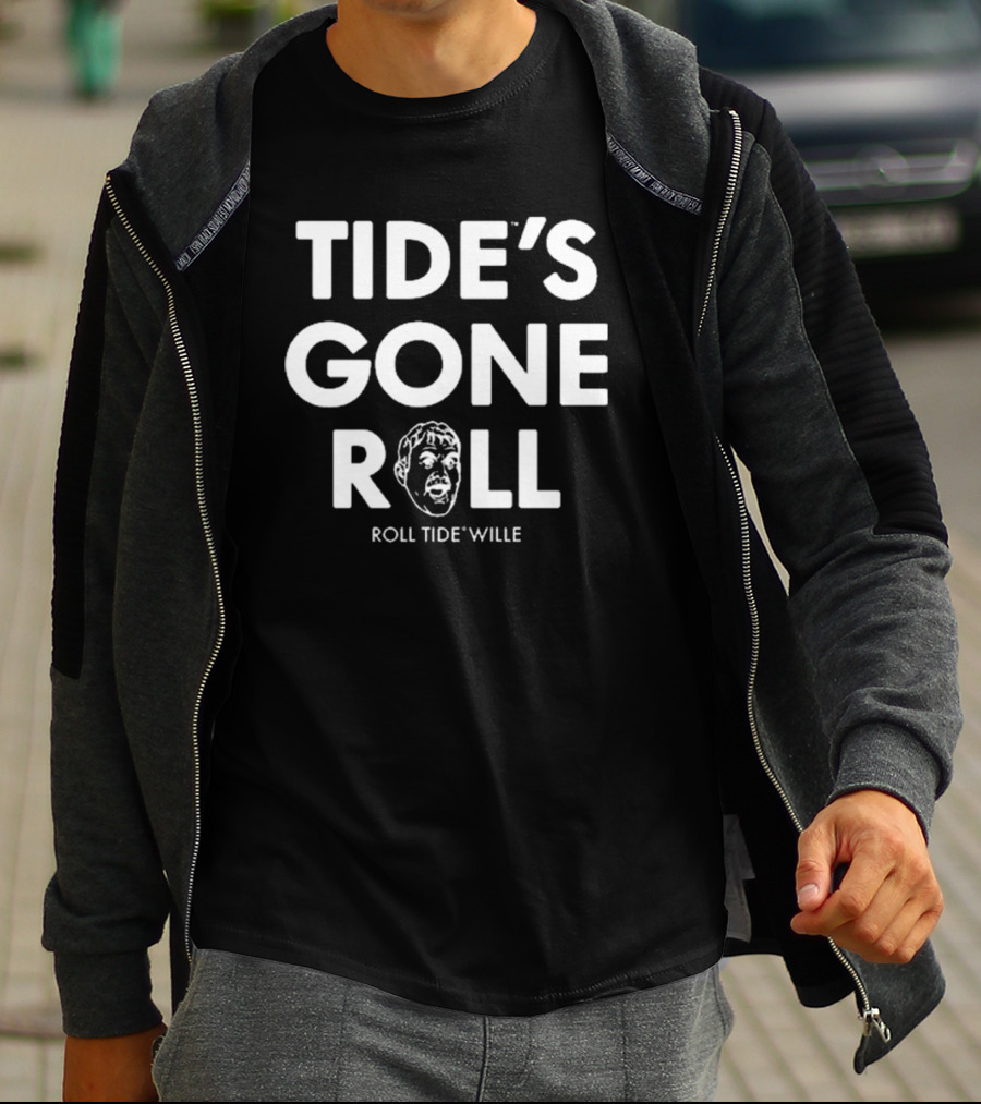 Tide’s Gone Roll Roll Tide Wille T-Shirt