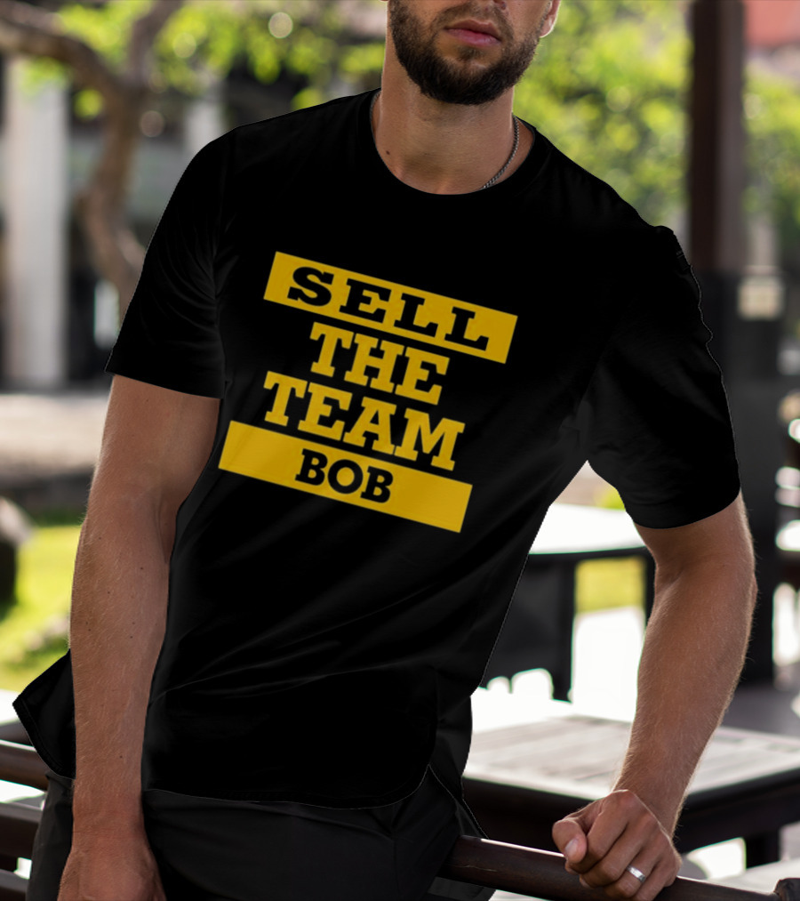 Sell The Team Bob Dejan Kovacevic T-Shirt