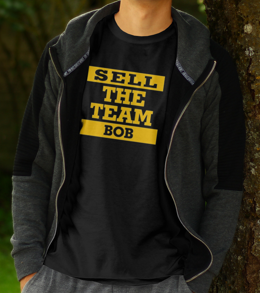 Sell The Team Bob Dejan Kovacevic T-Shirt