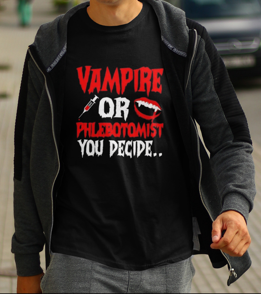 Vampire Or Phlebotomist You Decide Syringe And Fangs Text T-Shirt