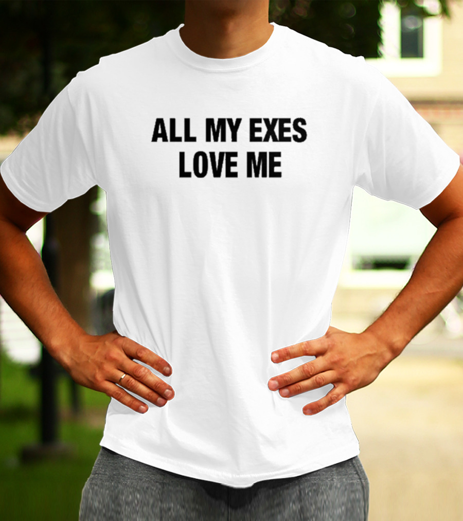Major Myjah All My Exes Love Me Text T-Shirt