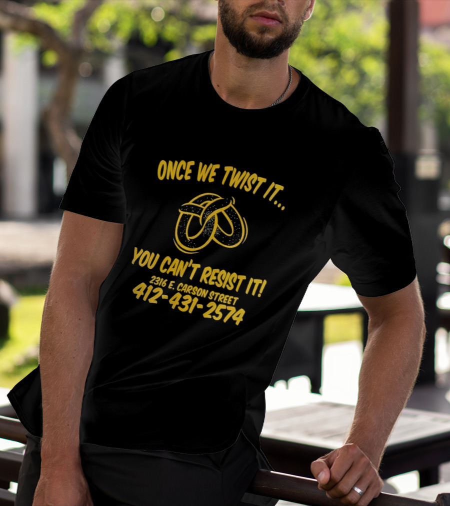 Once We Twist It You Can’t Resist It 2316 E Carson Street 412-431-2574 T-Shirt