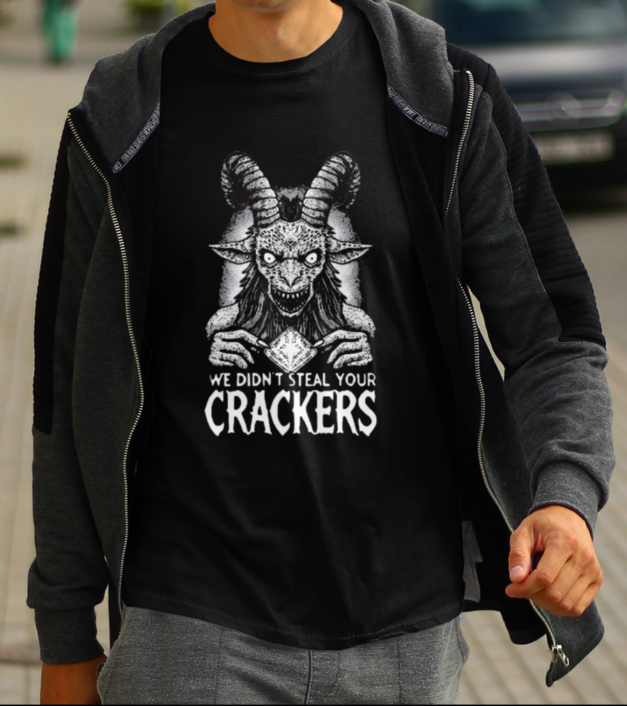 We Didn’t Steal Your Crackers Goat Demon T-Shirt