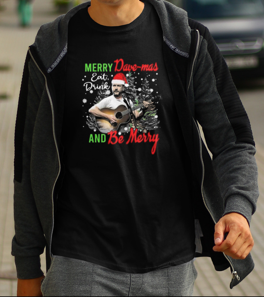 Merry Dave-mas Eat Drink And Be Merry Dave Matthews Band T-Shirt