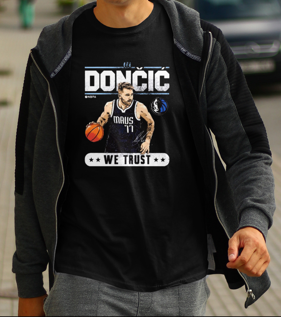 Doncic Mavs 77 NBA Dallas We Trust Signature T-Shirt