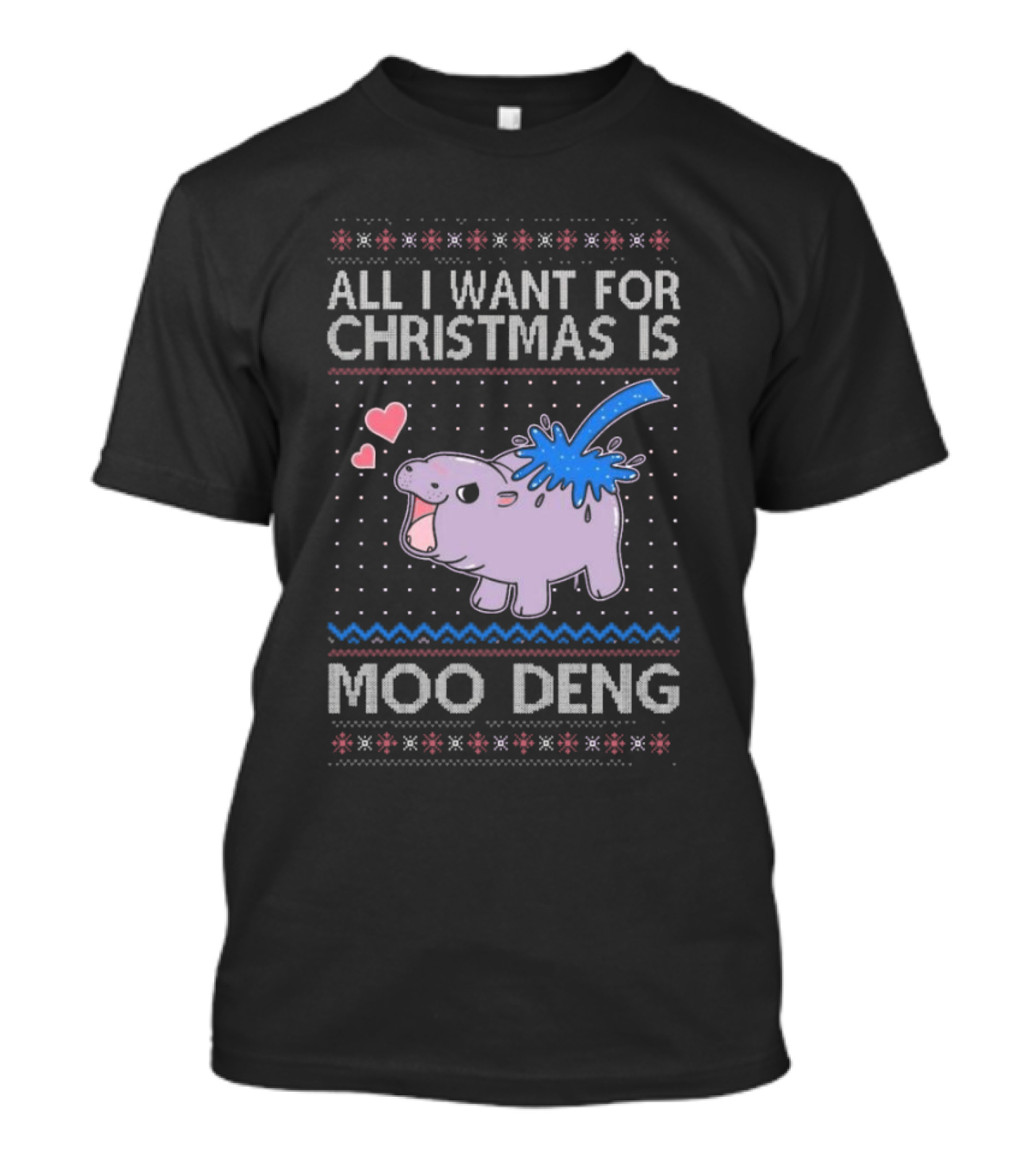 All I Want For Christmas Is Moo Deng Cute Hippo Hearts Ugly Christmas T-Shirt