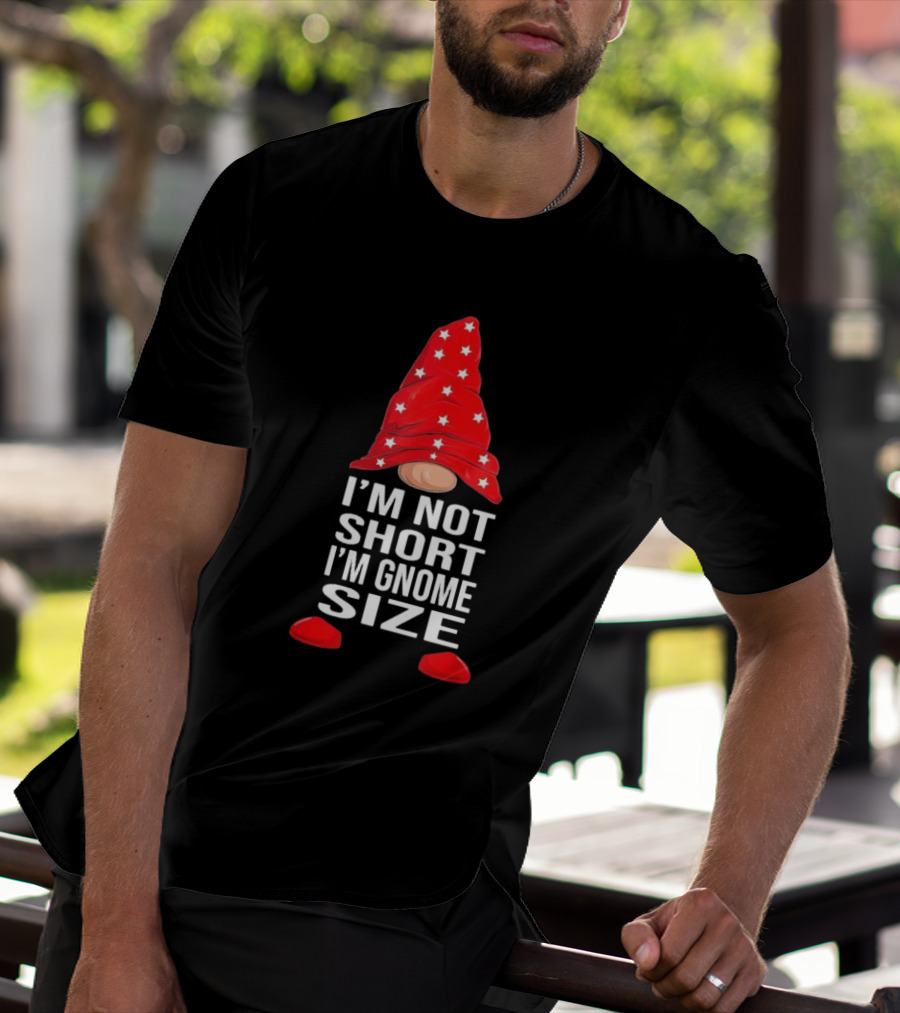 I’m Not Short I’m Gnome Size Red Hat White Stars Christmas T-Shirt