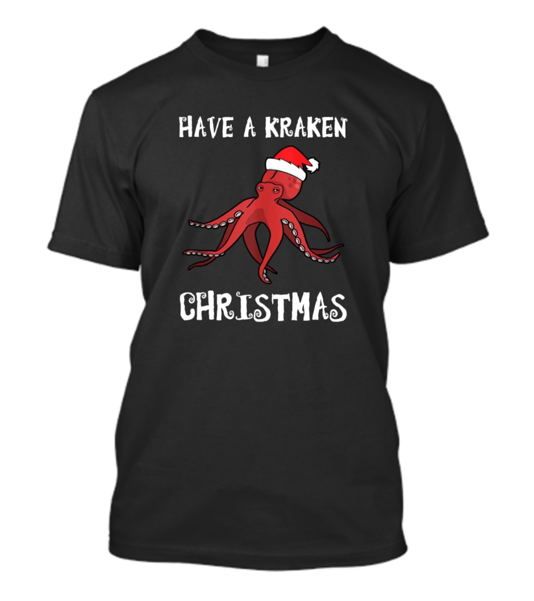 Have A Kraken Christmas Santa Hat T-Shirt