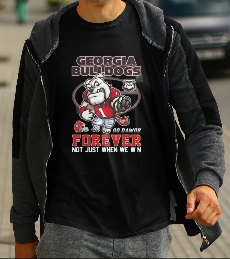 Georgia Bulldogs Forever Go Dawgs Mascot Not Just When We Win T-Shirt