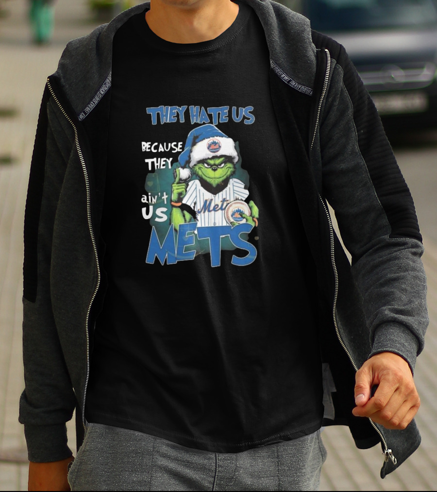 They Hate Us Because They Ain’t Us Mets Grinch T-Shirt