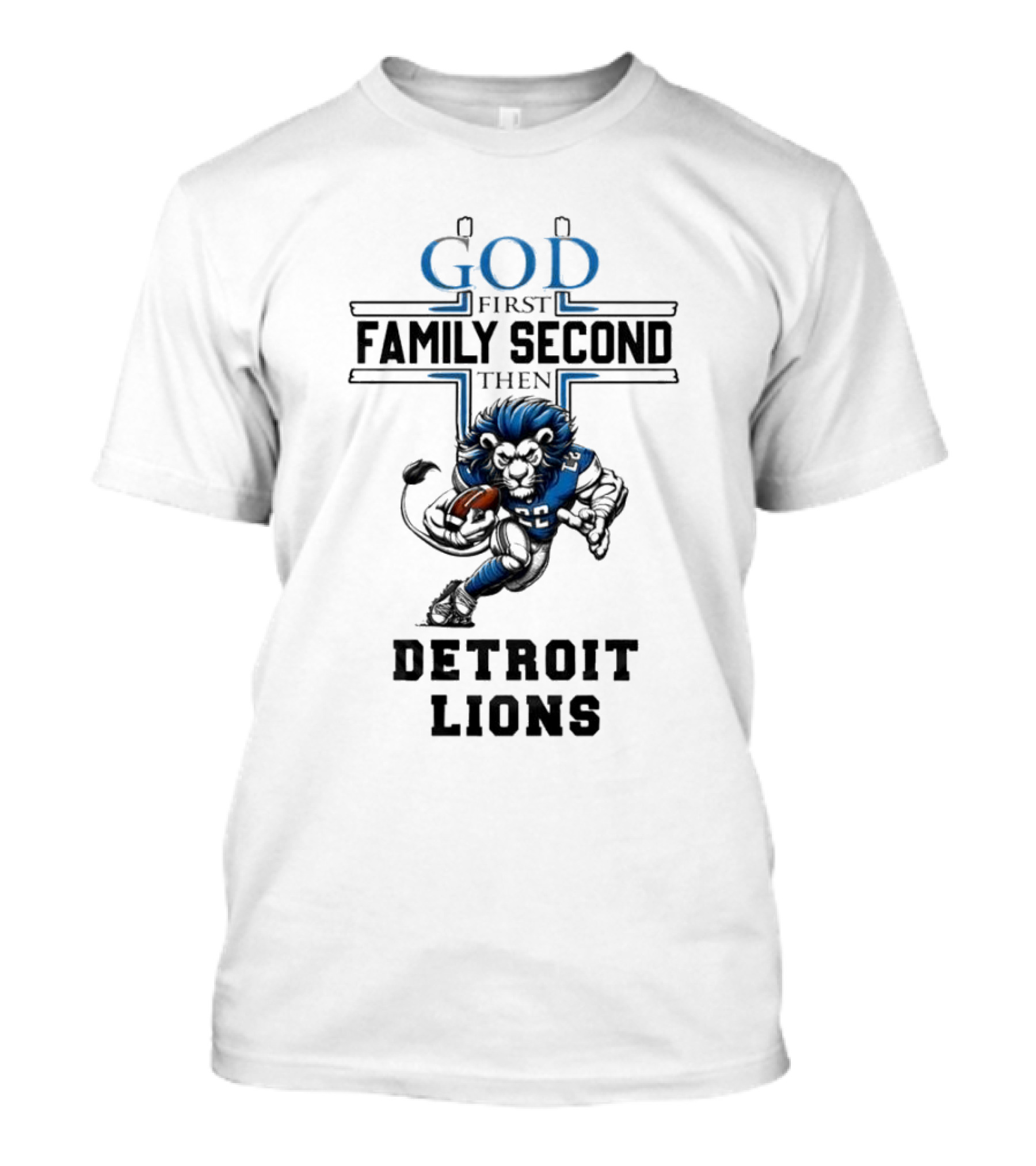 God First Family Second Then Detroit Lions Football Mascot T-Shirt