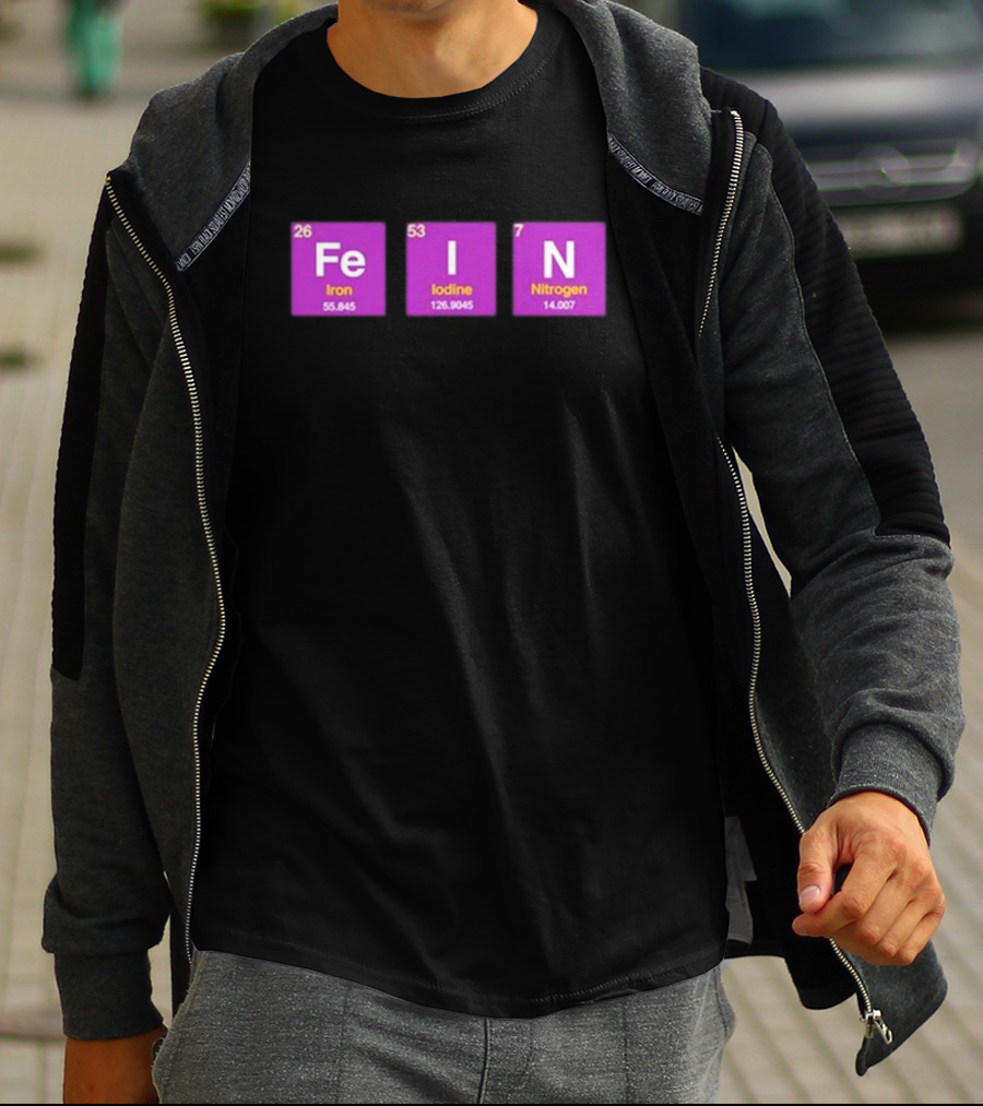 Funny Ahh FEIN Elements Iron Iodine Nitrogen Chemistry Blocks T-Shirt
