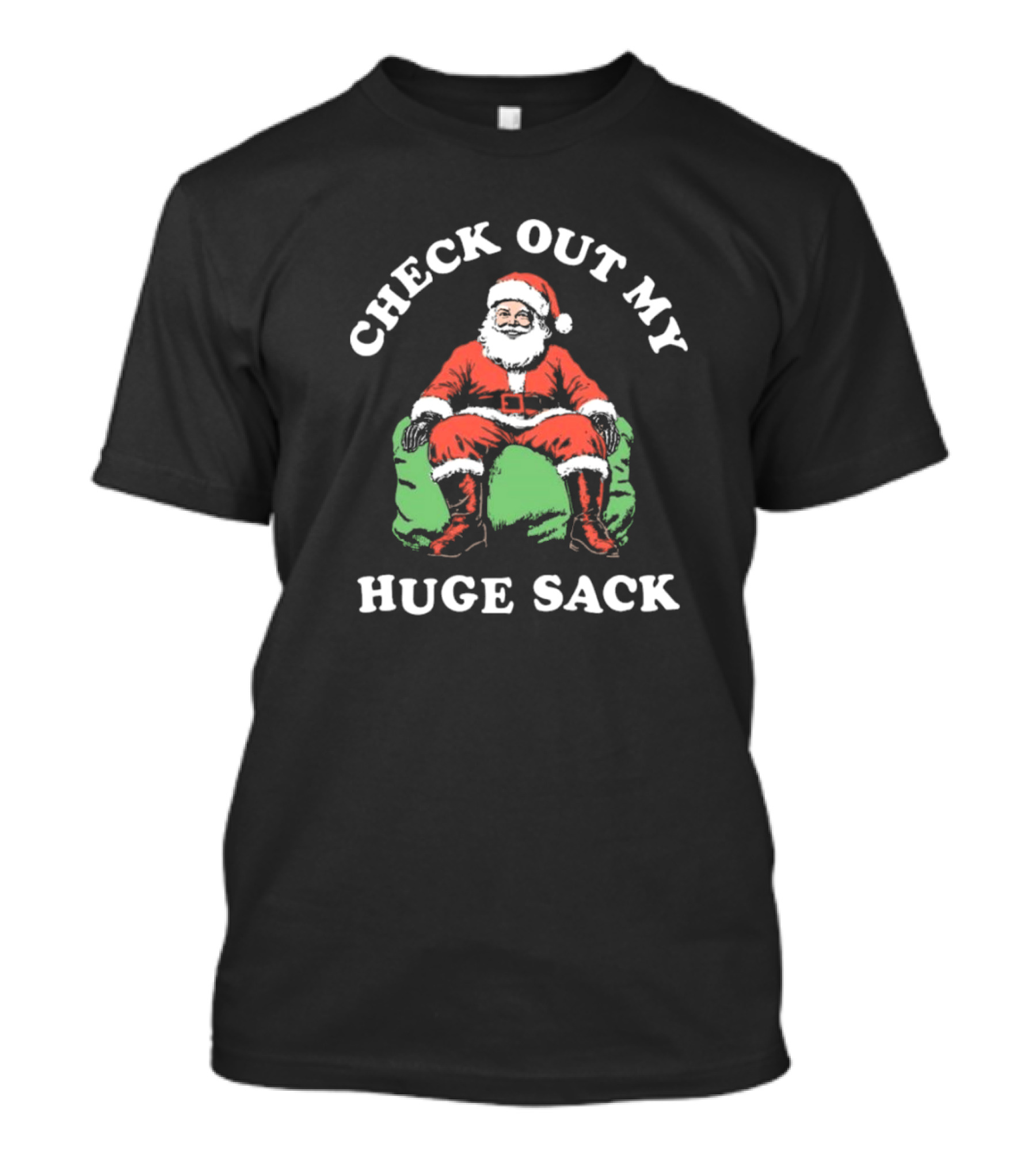 Check Out My Huge Sack Santa Claus Christmas T-Shirt
