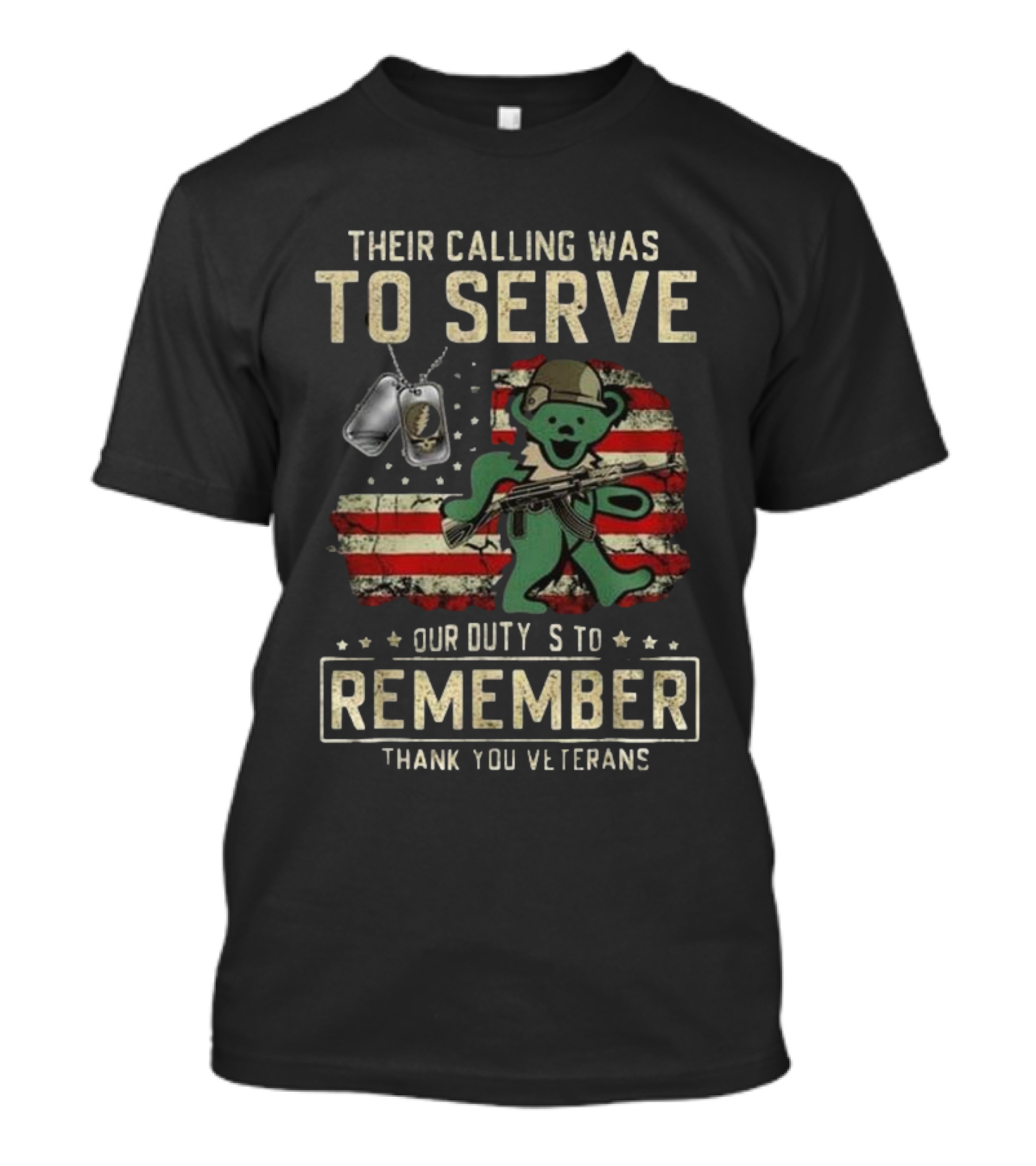 Their Calling Was To Serve Grateful Dead Bear Remember Veterans Thank You T-Shirt