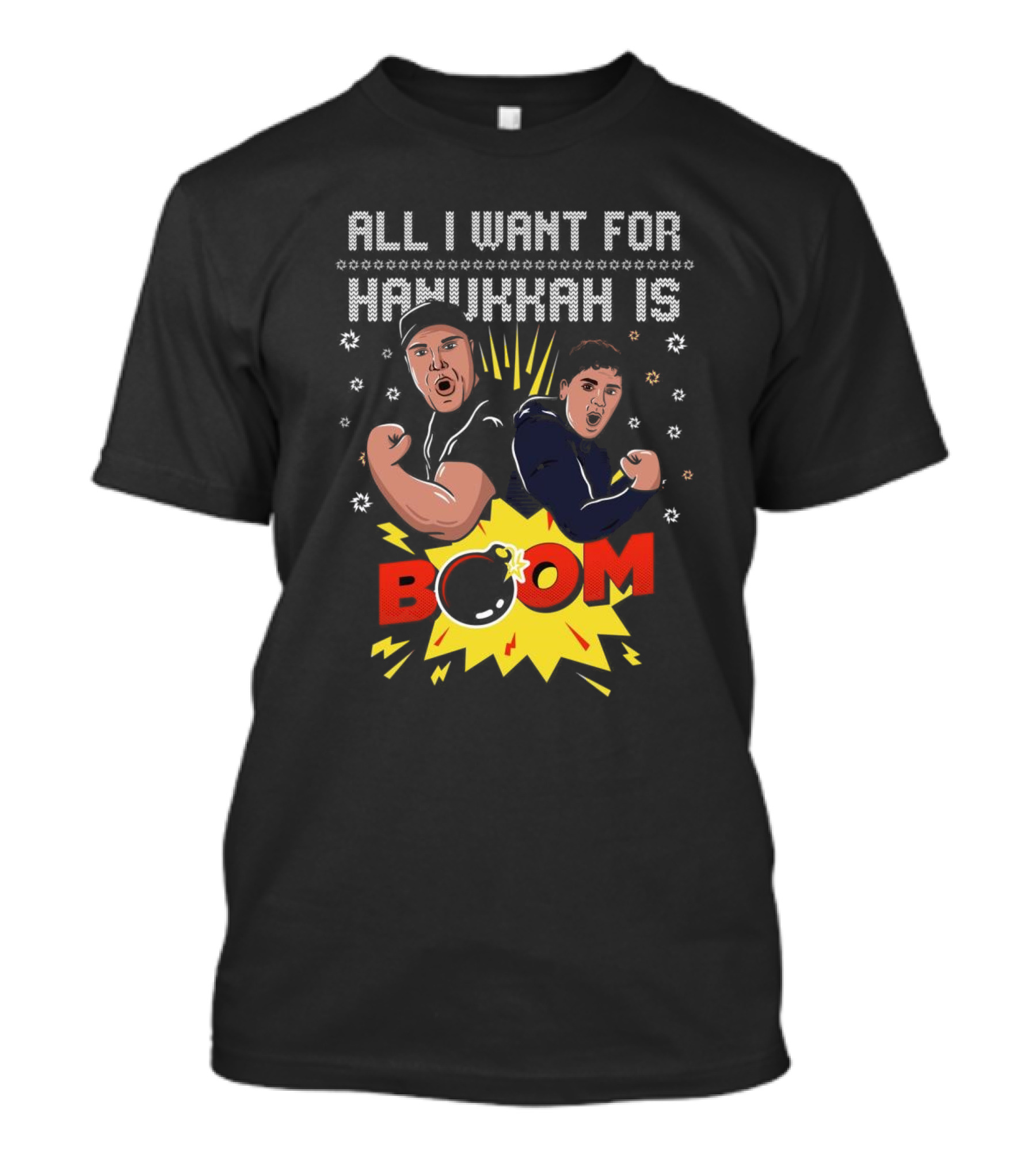 All I Want For Hanukkah Is BOOM Holiday Sweater T-Shirt