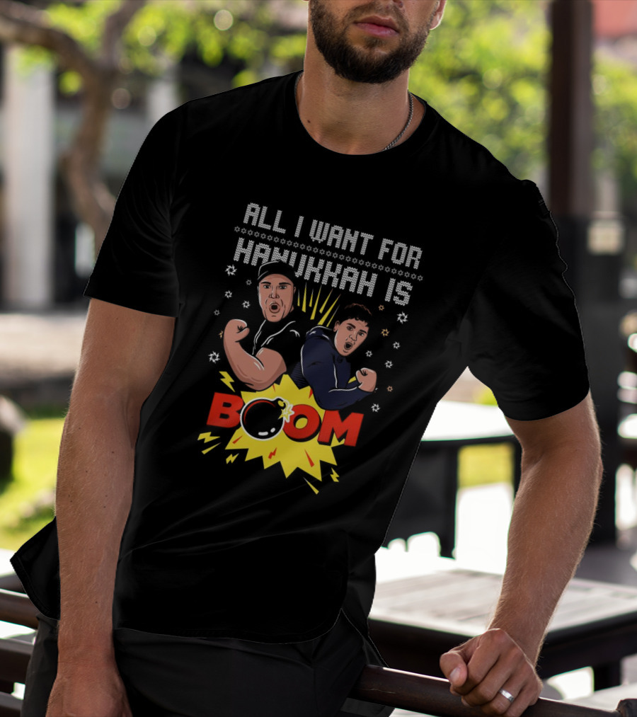 All I Want For Hanukkah Is BOOM Holiday Sweater T-Shirt