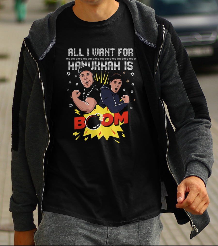 All I Want For Hanukkah Is BOOM Holiday Sweater T-Shirt