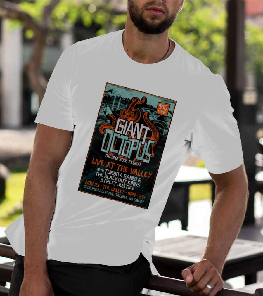 Giant Octopus Tacoma Boss Reggae Live At The Valley Nov 23 With Turbo 4 Banger The Blackout Kings Street Justice T-Shirt