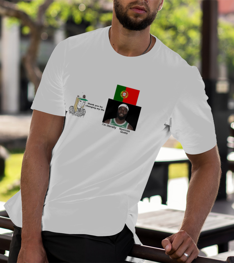 Thank You For Changing My Life I’m Literally Neemias Queta Portugal Flag Boston Celtics NBA T-Shirt