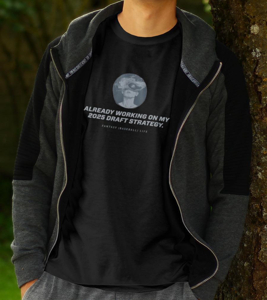Already Working On My 2025 Draft Strategy Fantasy Baseball Life Smoke Vision T-Shirt
