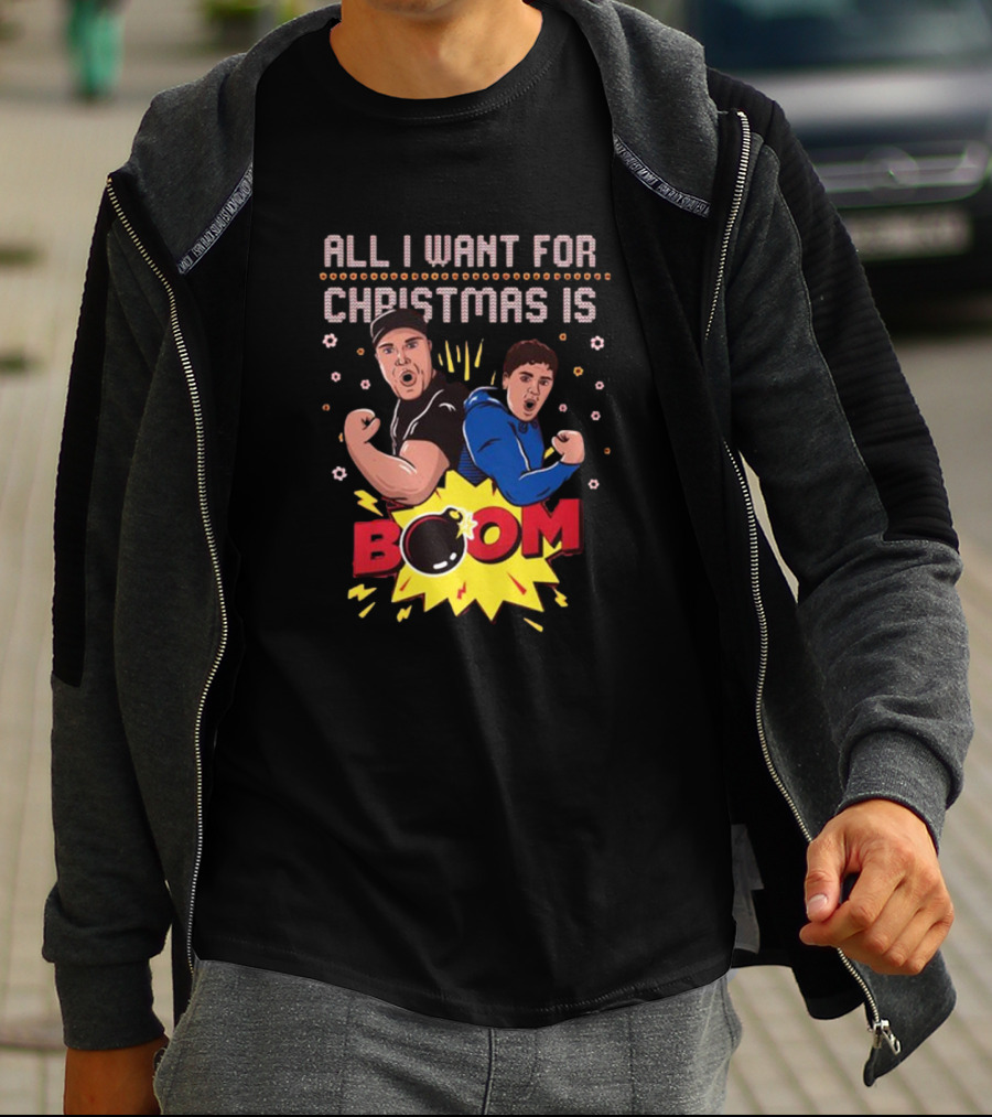 All I Want For Christmas Is BOOM Explosive Holiday Fun T-Shirt