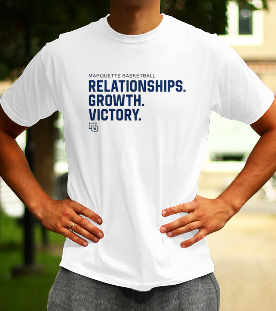 Marquette Basketball Relationships Growth Victory MU T-Shirt