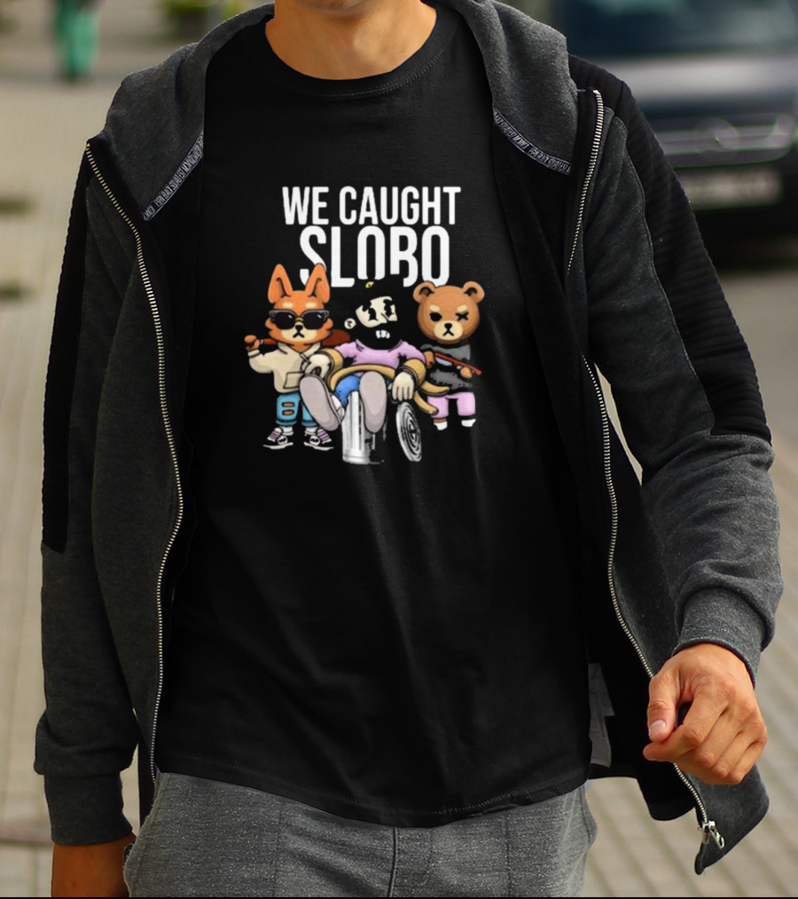 William Project X La Cotorrisa We Caught Slobo Characters T-Shirt