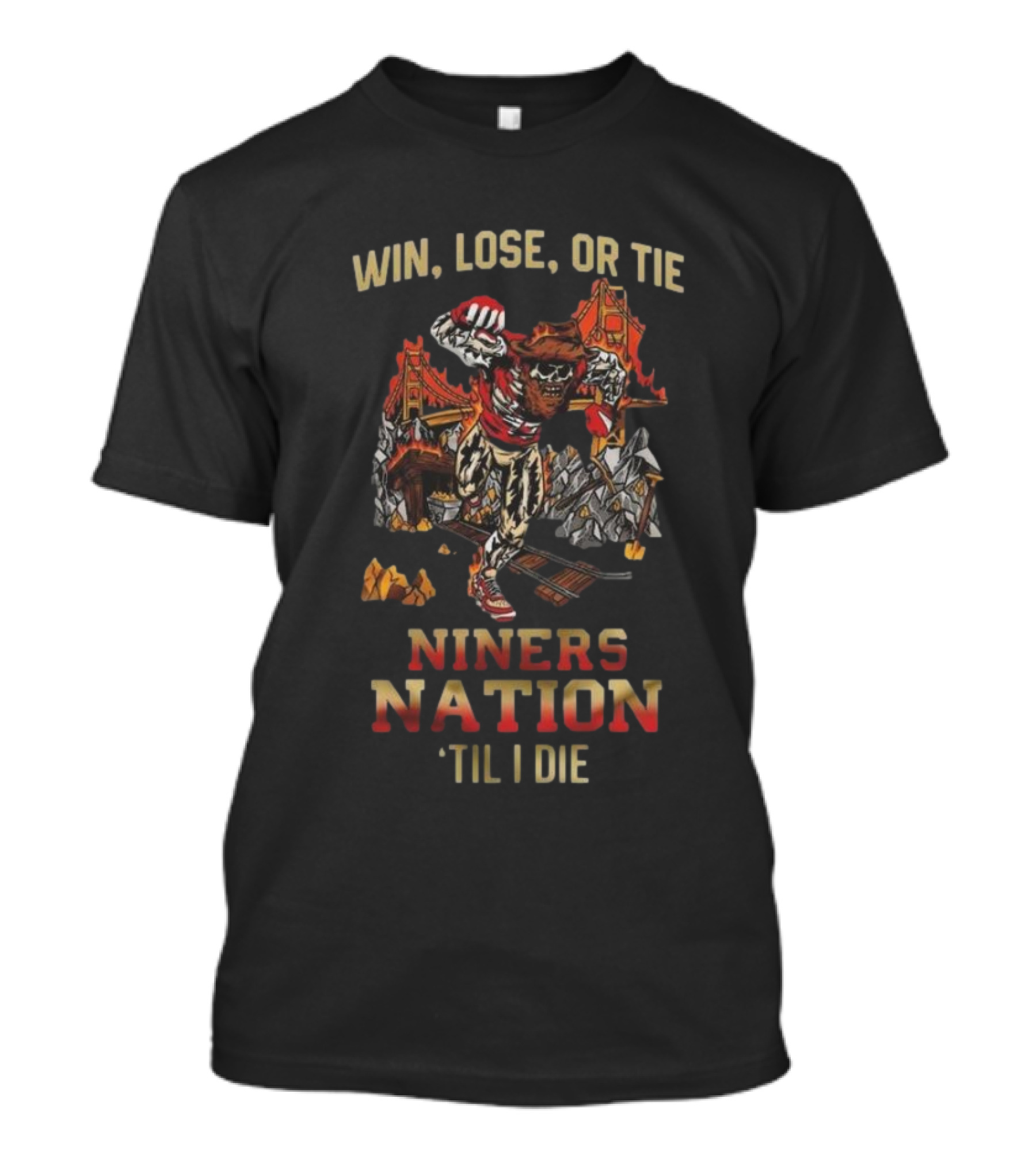 Win Lose Or Tie Niners Nation ‘Til I Die San Francisco 49ers Mascot T-Shirt