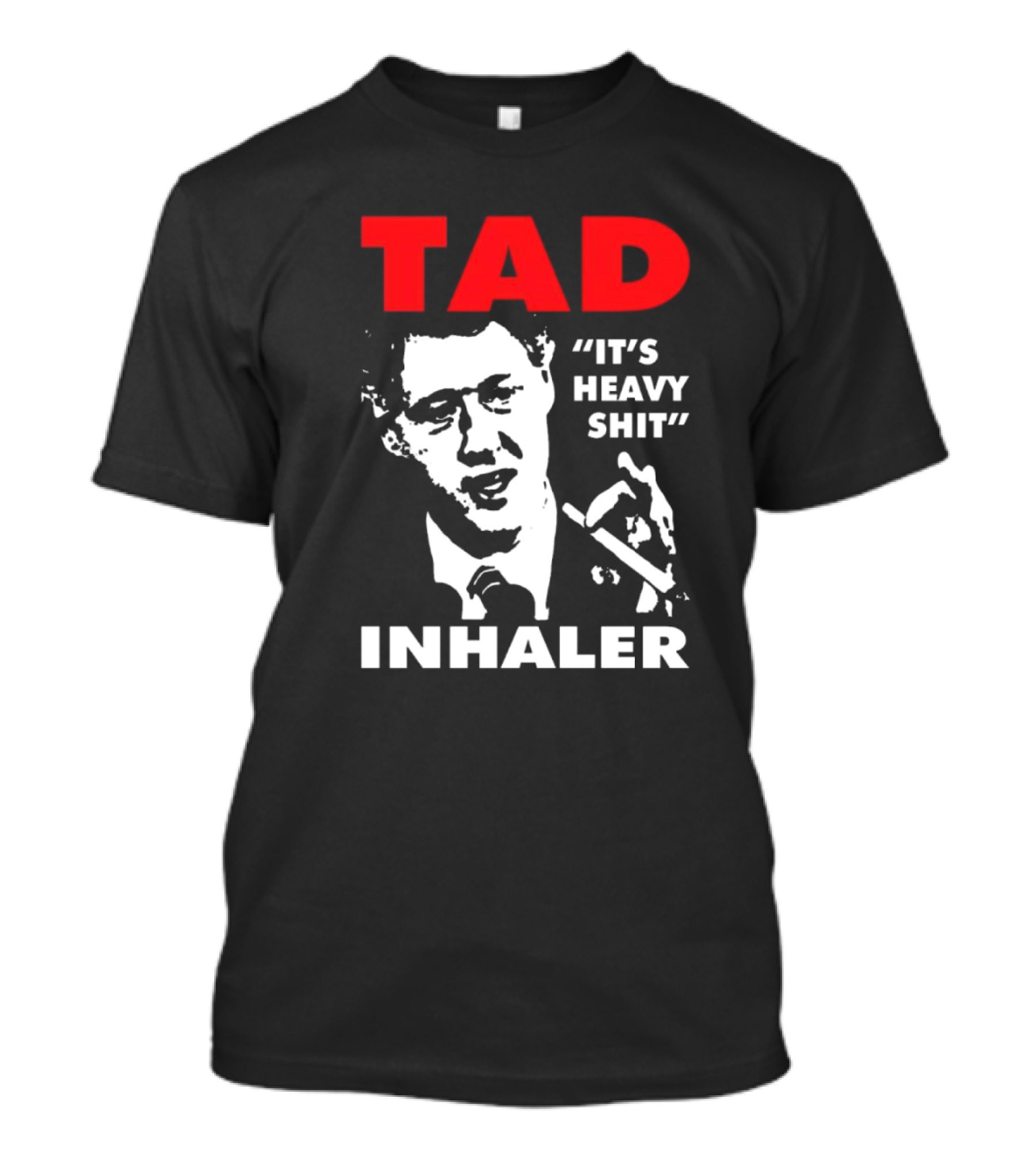 Tad Inhaler It's Heavy Shit T-Shirt