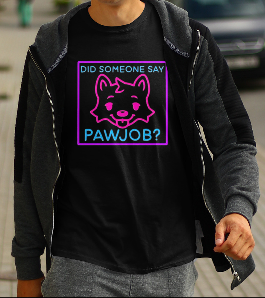 Did Someone Say Pawjob Neon Dog Face T-Shirt