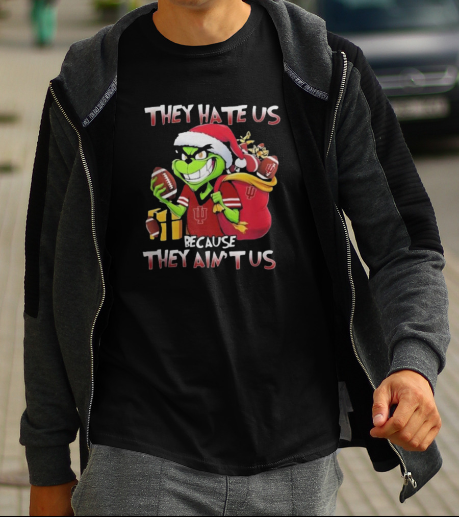 They Hate Us Because They Ain't Us Grinch Indiana Hoosiers Christmas T-Shirt