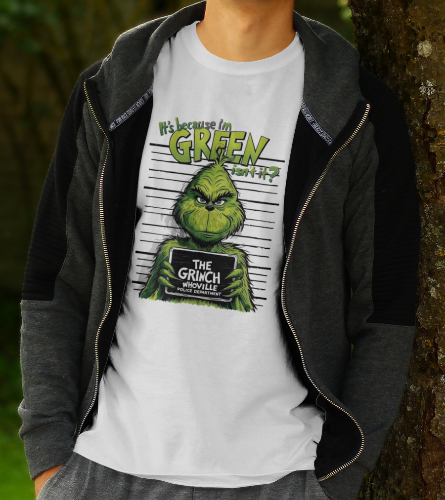 The Grinch It's Because I'm Green Isn't It Whoville Police Department Merry Christmas T-Shirt