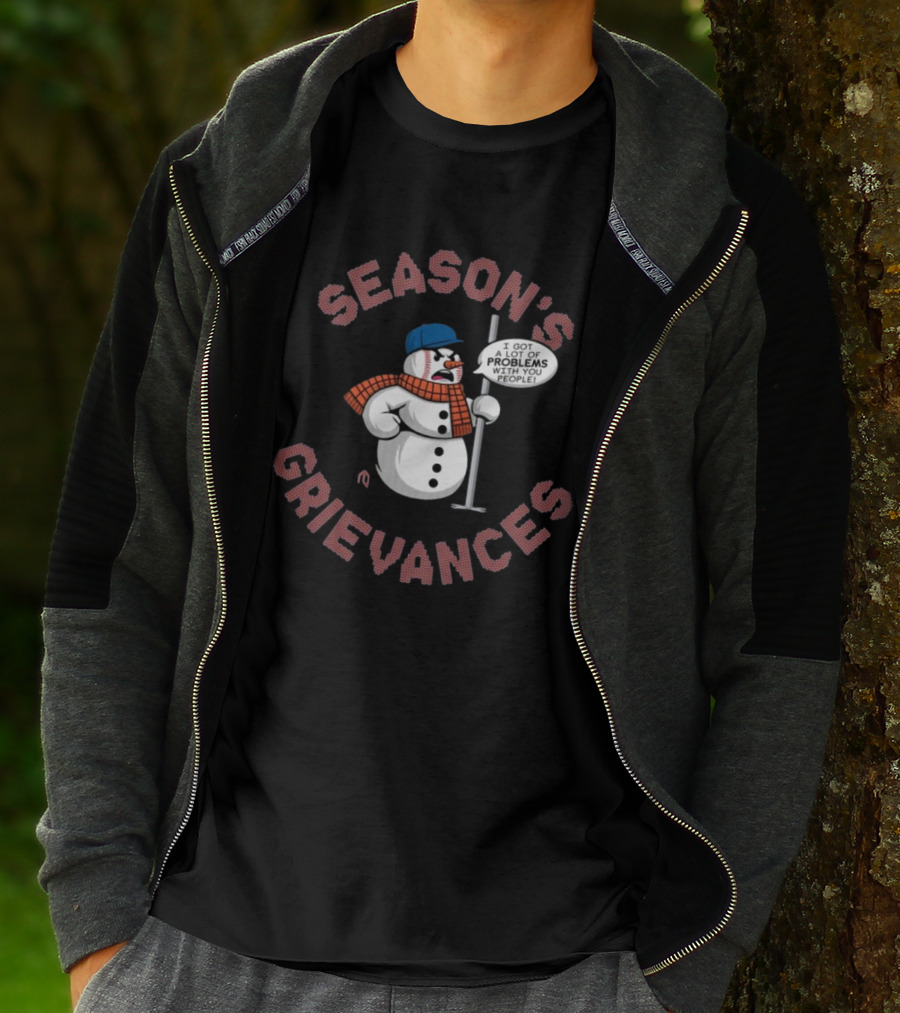 Season's Grievances I Got A Lot Of Problems With You People Snowman New York Mets MLB T-Shirt