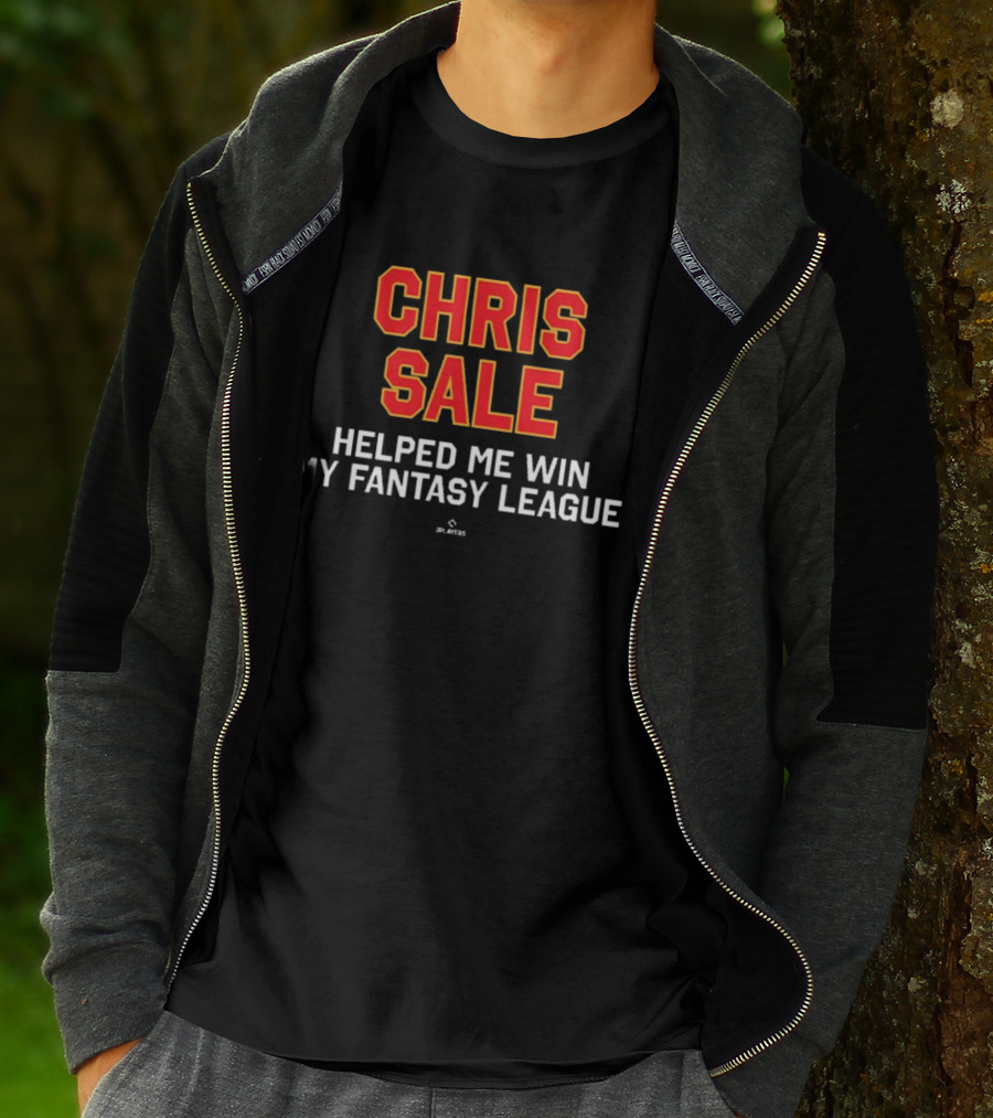 Chris Sale Helped Me Win My Fantasy League T-Shirt