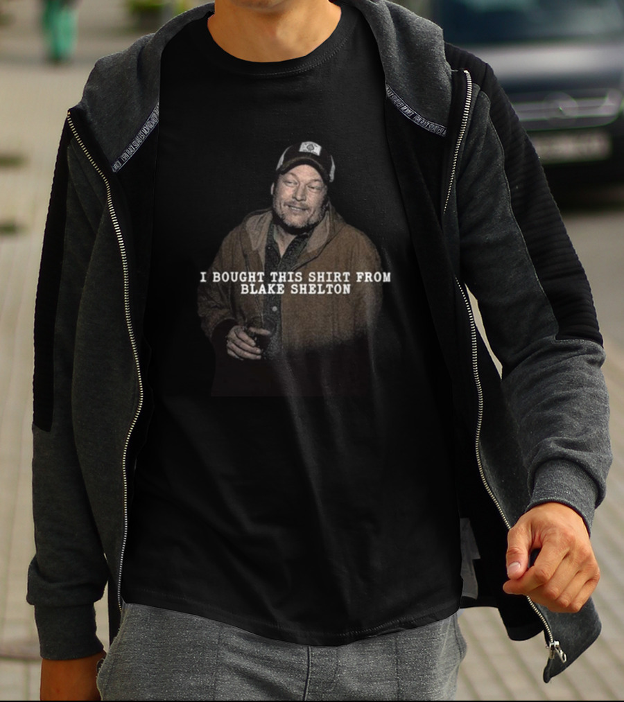 I Bought This Shirt From Blake Shelton T-Shirt
