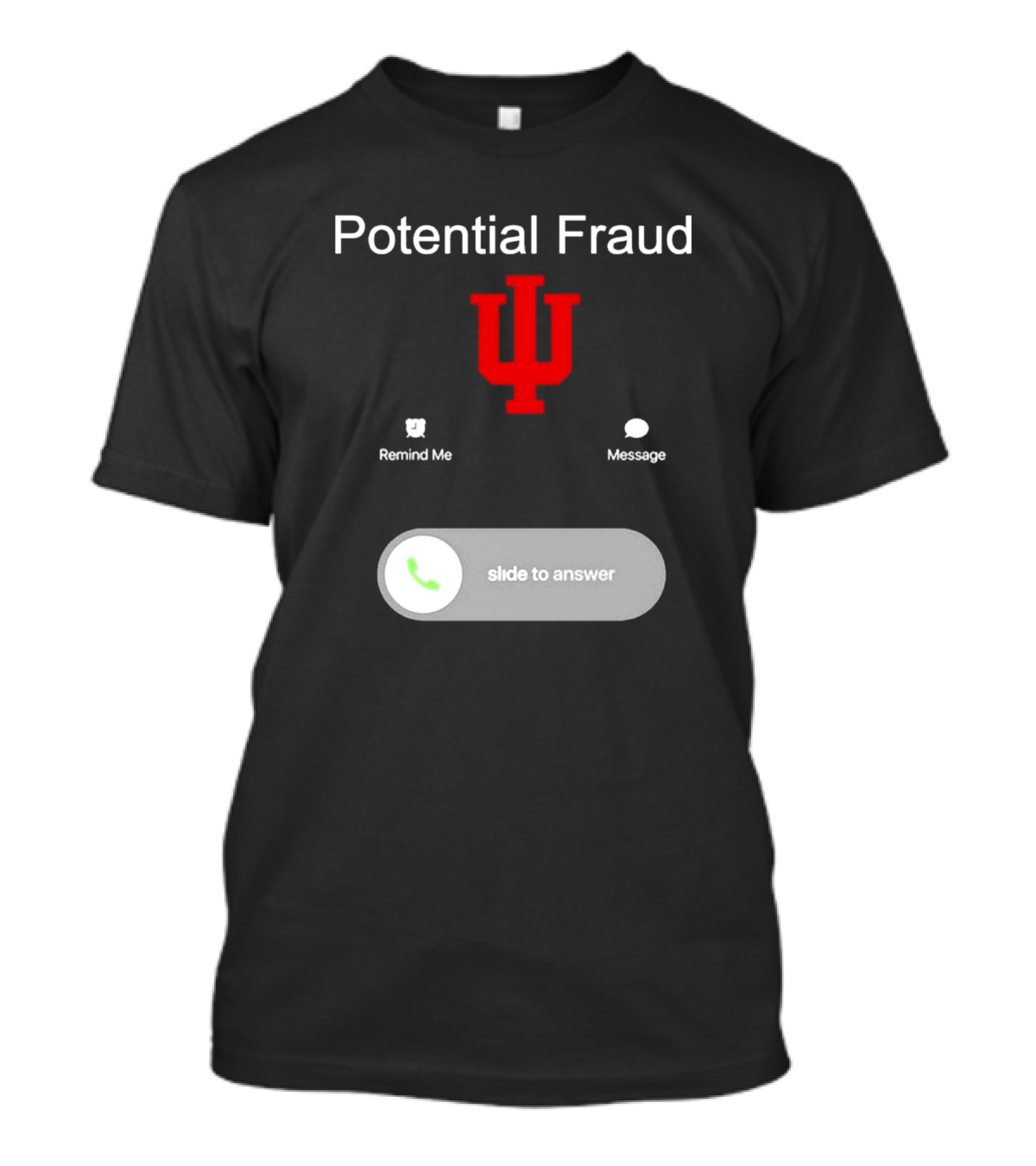 Potential Fraud Indiana Hoosiers Remind Me Message Calling T-Shirt