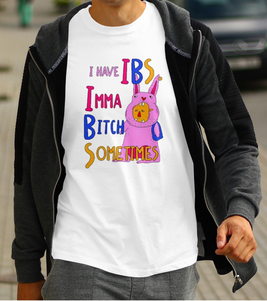 I Have IBS Imma Bitch Sometimes Pink Cartoon Bunny T-Shirt