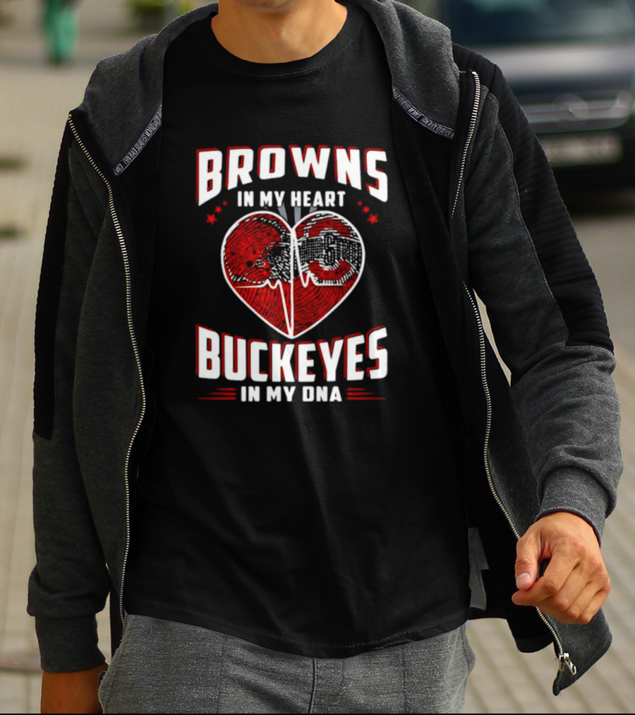 Browns In My Heart Buckeyes In My DNA Cleveland Browns Ohio State Fans T-Shirt