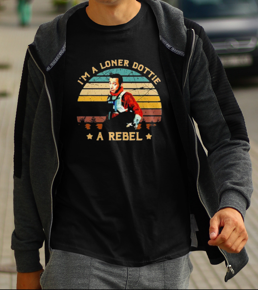 I'm A Loner Dottie A Rebel Retro Pee Wee's Big Adventure Star Wars Pilot Mashup T-Shirt
