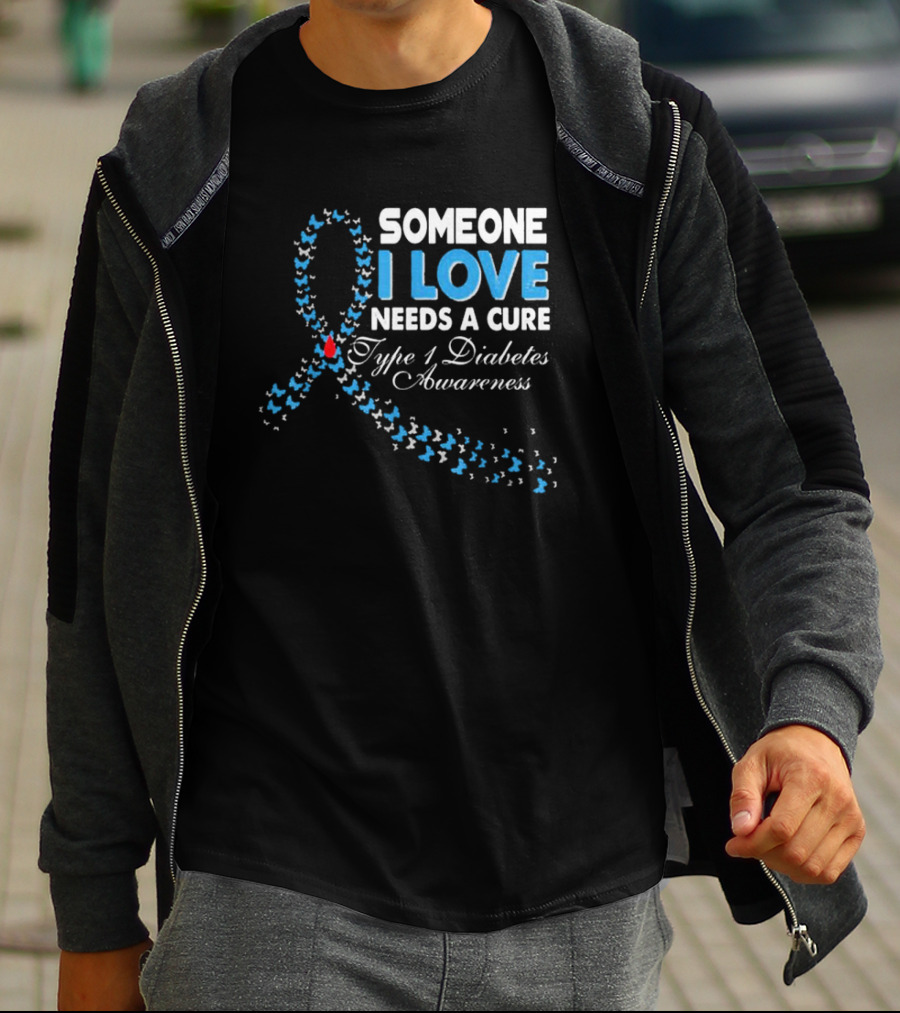 Someone I Love Needs A Cure Type 1 Diabetes Awareness Ribbon And Butterflies T-Shirt