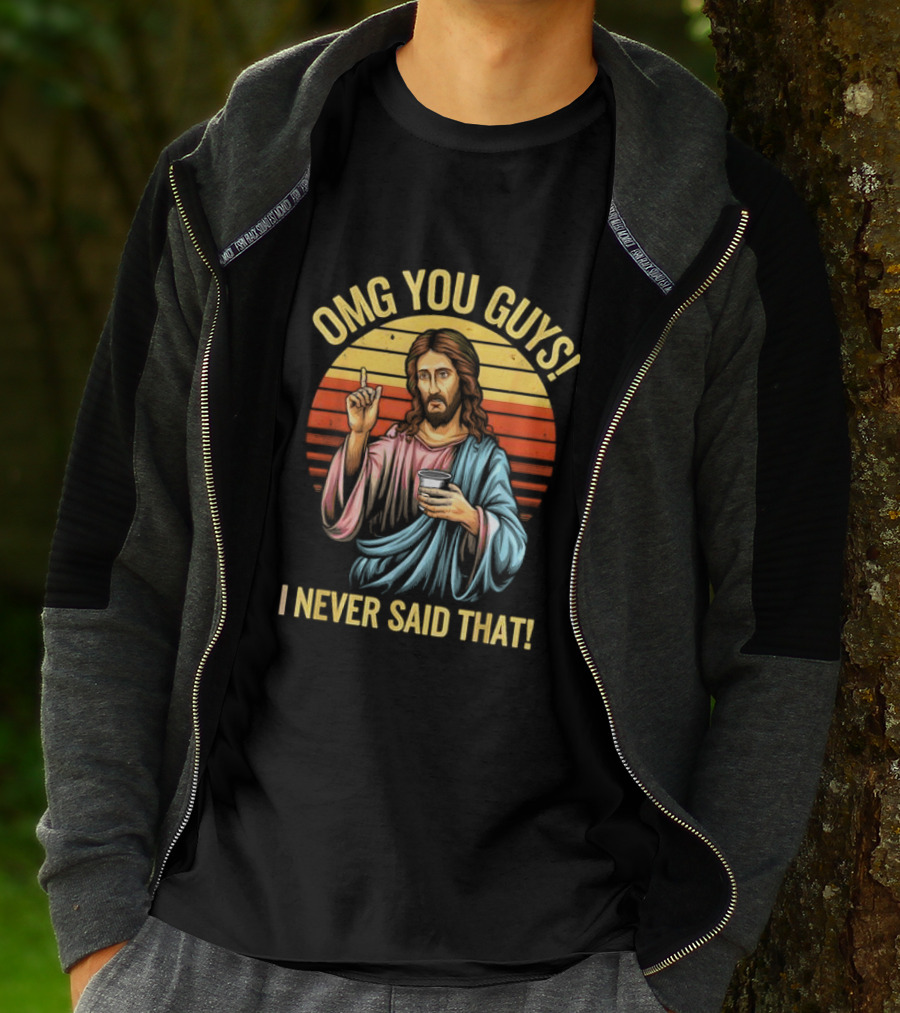 OMG You Guys I Never Said That Jesus Vintage T-Shirt