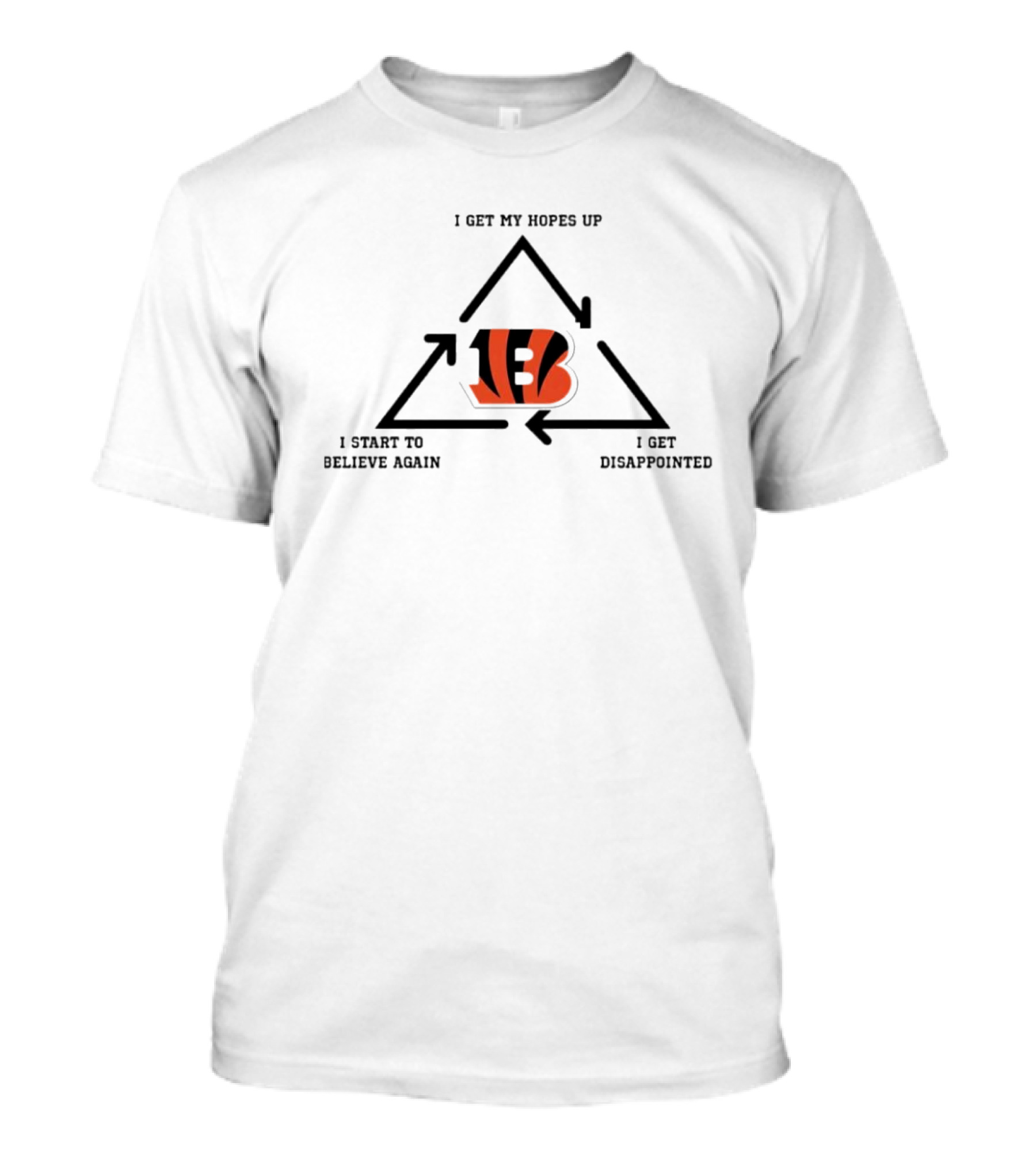 Cincinnati Bengals I Get My Hopes Up I Get Disappointed I Start To Believe Again Cycle T-Shirt