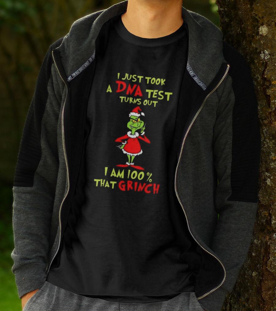 I Just Took A DNA Test Turns Out I Am 100% That Grinch Merry Christmas T-Shirt
