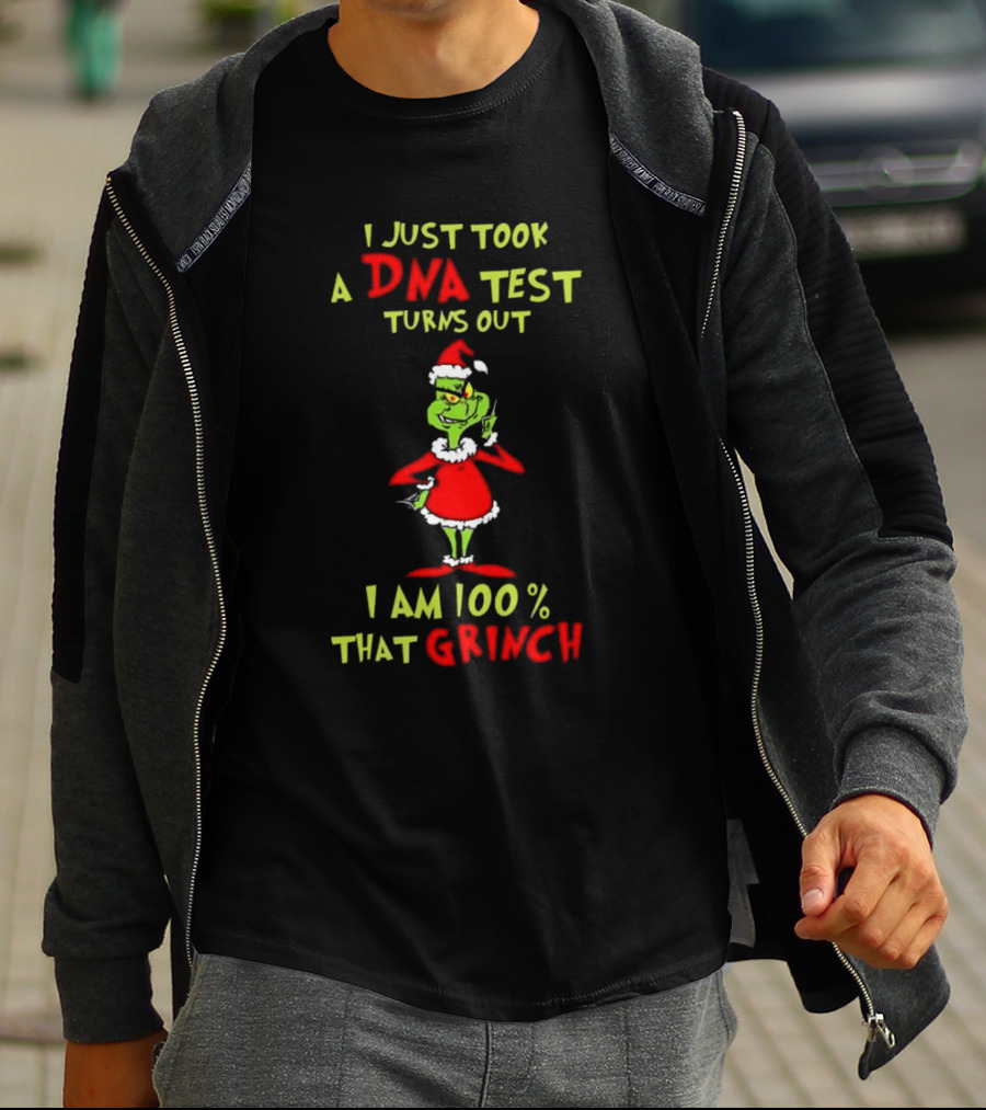 I Just Took A DNA Test Turns Out I Am 100% That Grinch Merry Christmas T-Shirt